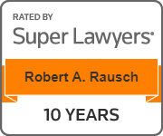 Rated by Super Lawyers, Robert A. Rausch, 10 Years